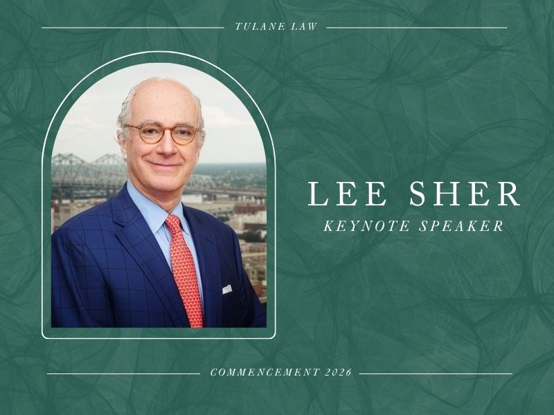 A headshot of Lee Sher on a green background. Text reads "Lee Sher, Commencement Speaker" and "Tulane Law Commencement"