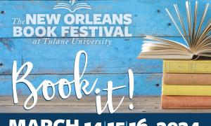 The New Orleans Book Festival at Tulane University opens its third chapter March 14-16